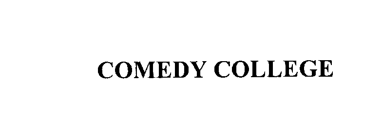 Trademark Logo COMEDY COLLEGE