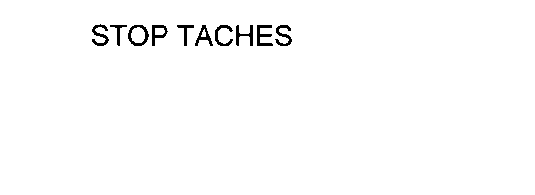  STOP TACHES