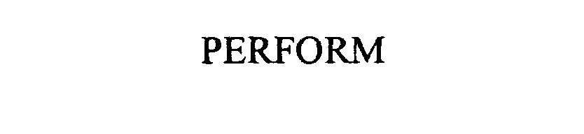 Trademark Logo PERFORM