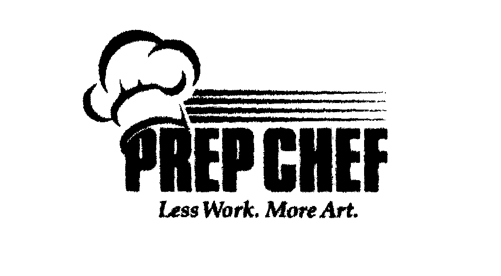  PREP CHEF LESS WORK. MORE ART.