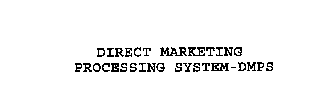  DIRECT MARKETING PROCESSING SYSTEM-DMPS