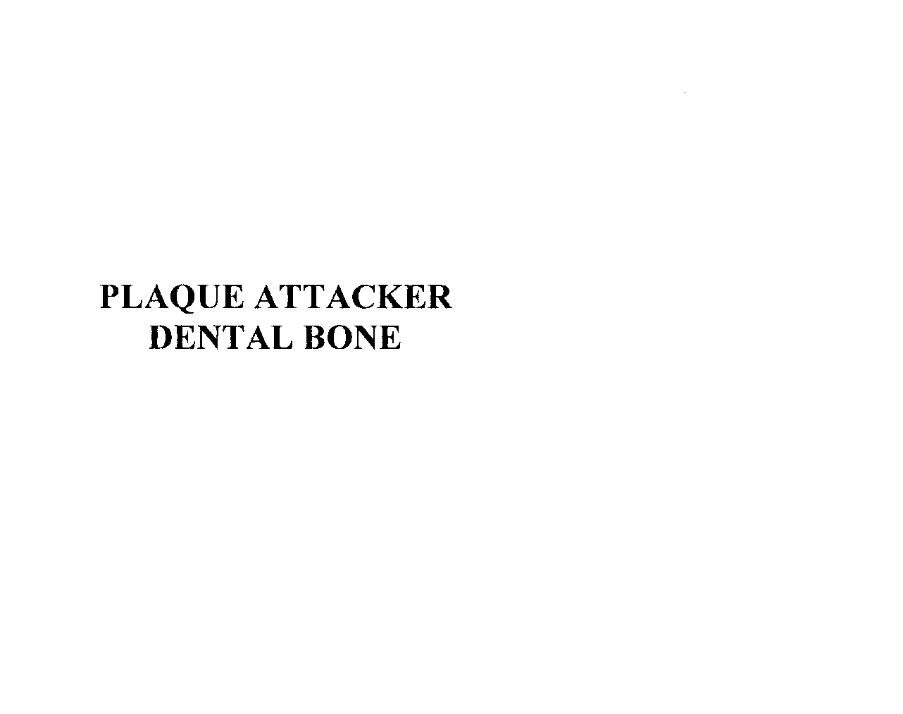  PLAQUE ATTACKER DENTAL BONE