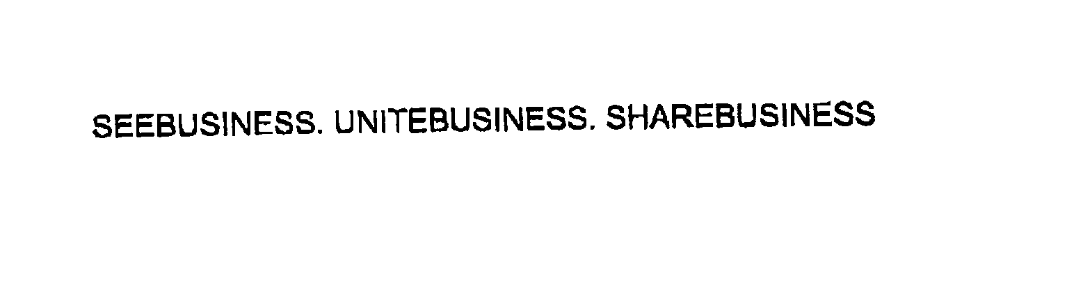  SEEBUSINESS. UNITEBUSINESS. SHAREBUSINESS