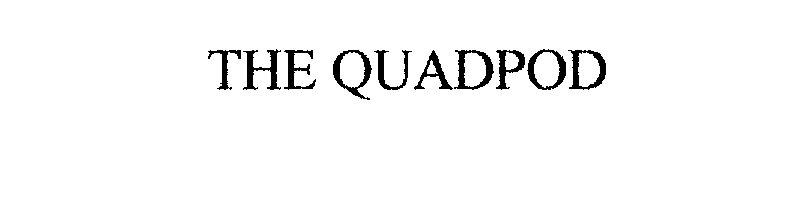  THE QUADPOD