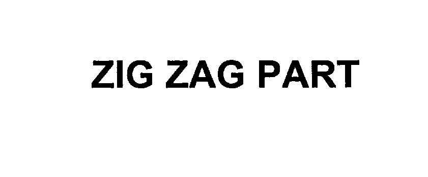  ZIG ZAG PART