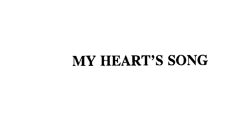  MY HEART'S SONG