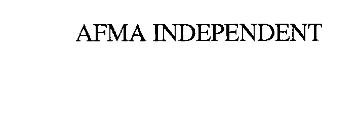 Trademark Logo AFMA INDEPENDENT