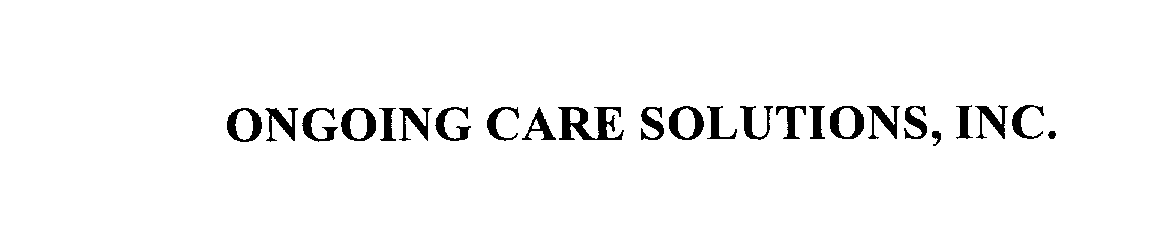  ONGOING CARE SOLUTIONS, INC.