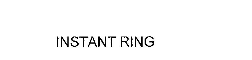  INSTANT RING