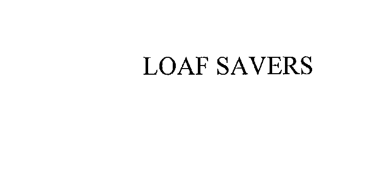  LOAF SAVERS