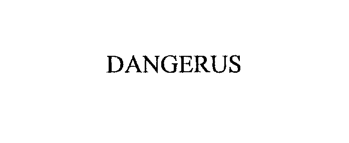 DANGERUS