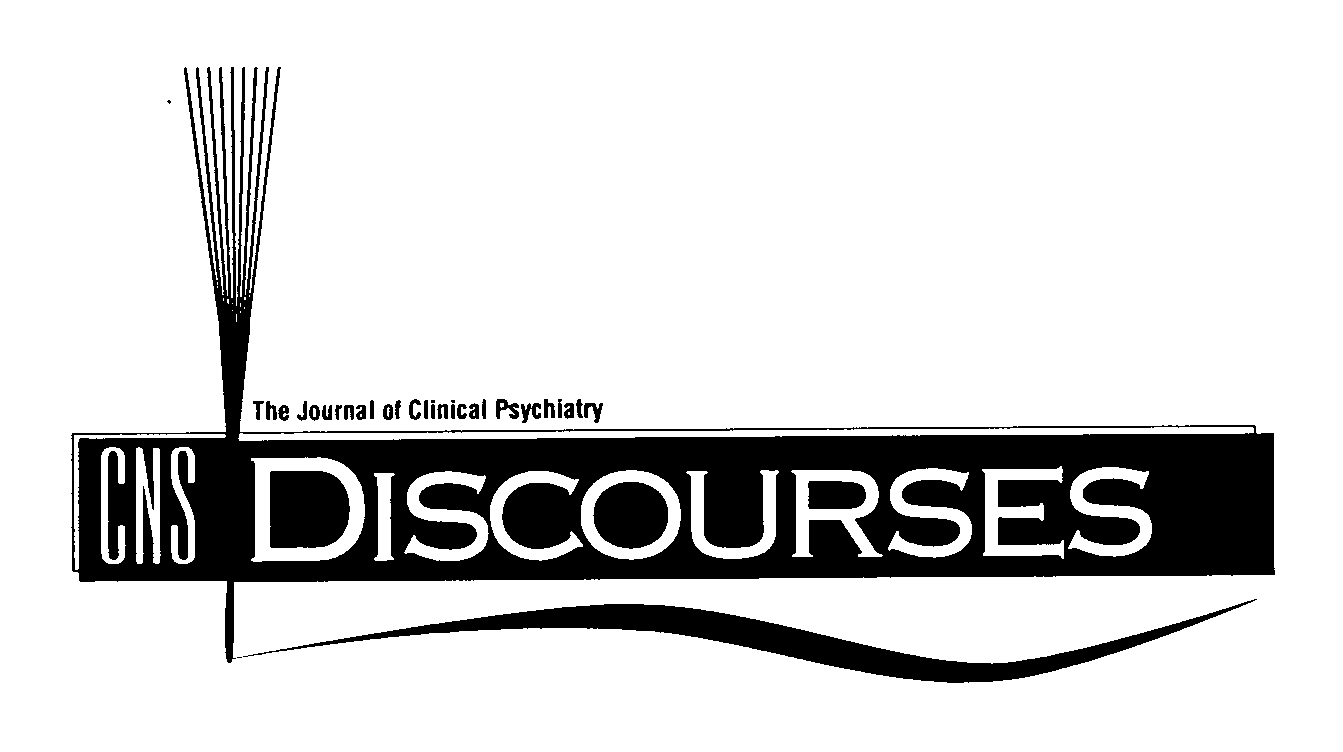 THE JOURNAL OF CLINICAL PSYCHIATRY CNS DISCOURSES