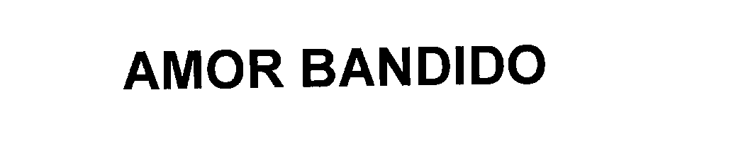 Trademark Logo AMOR BANDIDO