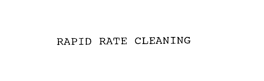Trademark Logo RAPID RATE CLEANING