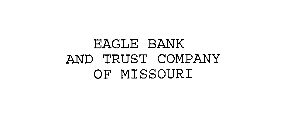 Trademark Logo EAGLE BANK AND TRUST COMPANY OF MISSOURI
