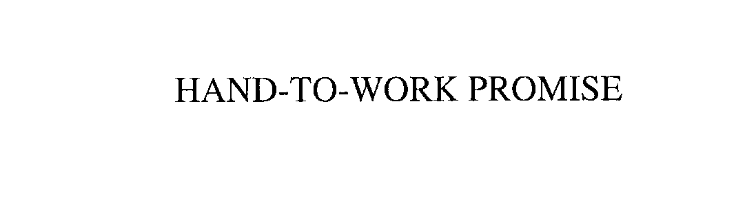 Trademark Logo HAND-TO-WORK PROMISE