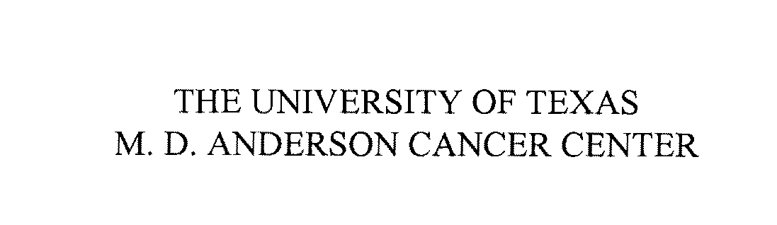  THE UNIVERSITY OF TEXAS M. D. ANDERSON CANCER CENTER