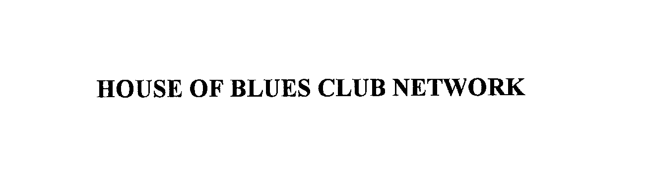  HOUSE OF BLUES CLUB NETWORK