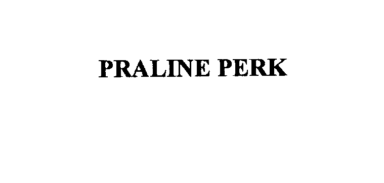  PRALINE PERK