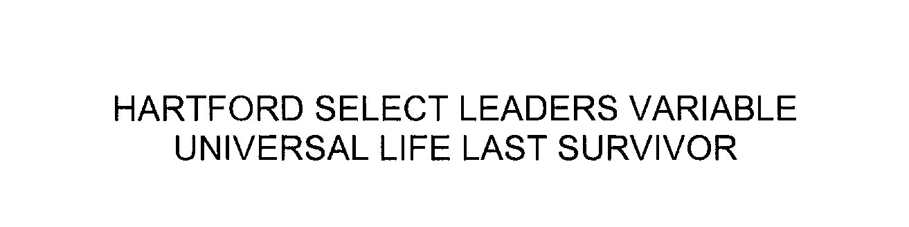  HARTFORD SELECT LEADERS VARIABLE UNIVERSAL LIFE LAST SURVIVOR