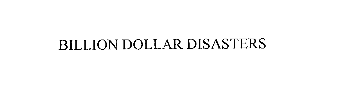 BILLION DOLLAR DISASTERS