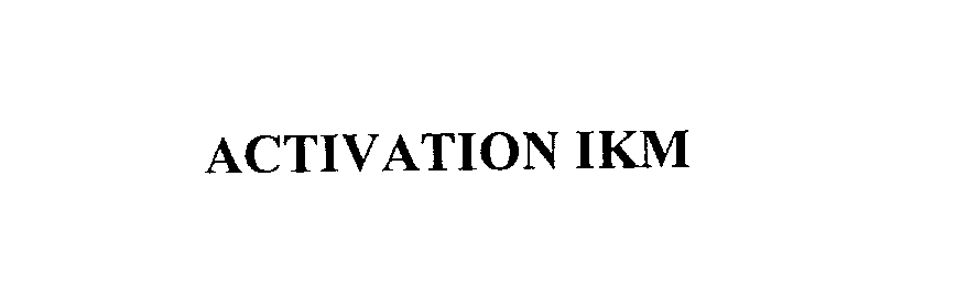  ACTIVATION IKM