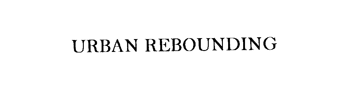 URBAN REBOUNDING