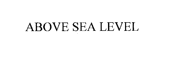Trademark Logo ABOVE SEA LEVEL