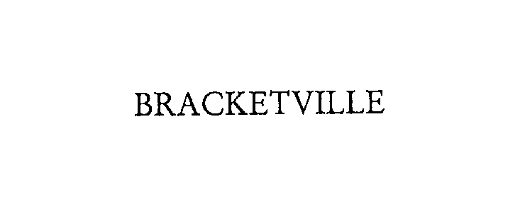 BRACKETVILLE