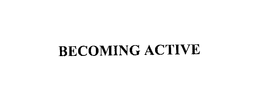 BECOMING ACTIVE