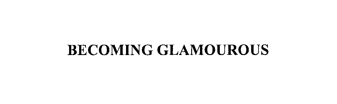 Trademark Logo BECOMING GLAMOUROUS