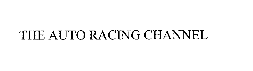  THE AUTO RACING CHANNEL