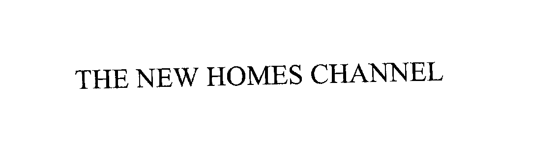 Trademark Logo THE NEW HOMES CHANNEL