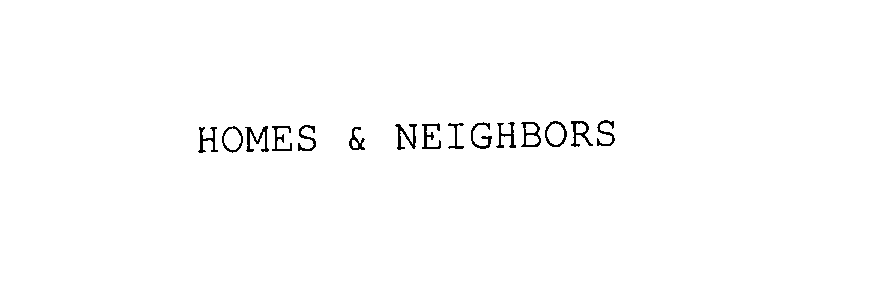  HOMES &amp; NEIGHBORS