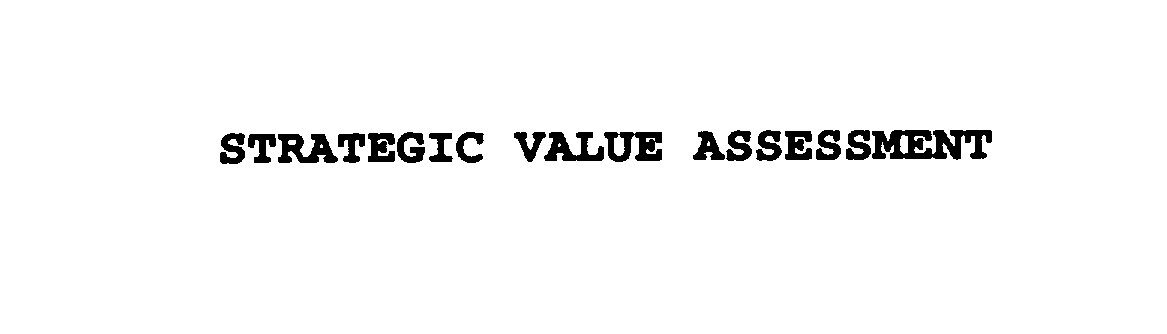  STRATEGIC VALUE ASSESSMENT