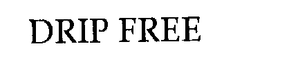 Trademark Logo DRIP FREE