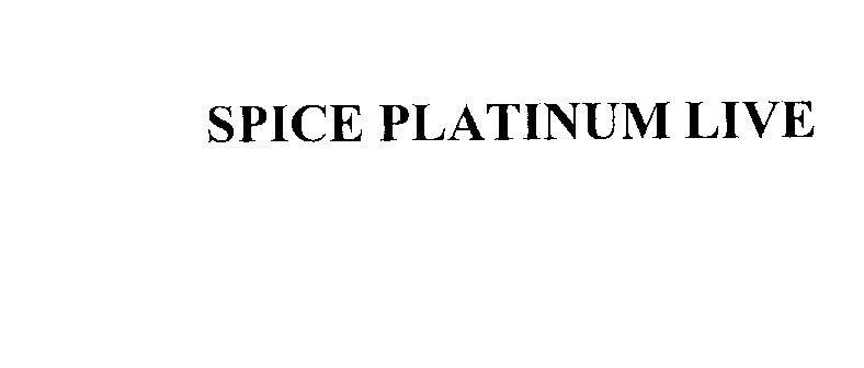  SPICE PLATINUM LIVE