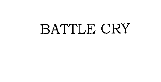 Trademark Logo BATTLE CRY