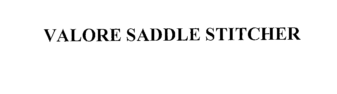 Trademark Logo VALORE SADDLE STITCHER
