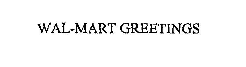 Trademark Logo WAL-MART GREETINGS