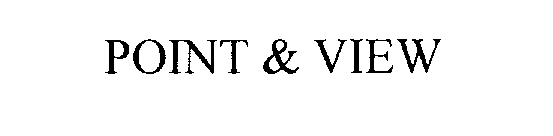 Trademark Logo POINT & VIEW