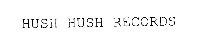 Trademark Logo HUSH HUSH RECORDS