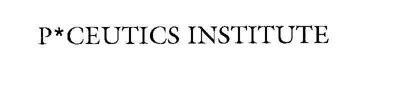 Trademark Logo P*CEUTICS INSTITUTE