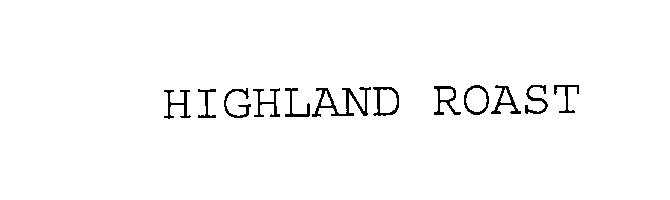 Trademark Logo HIGHLAND ROAST