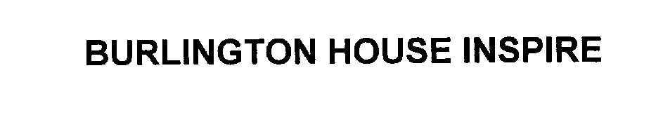 Trademark Logo BURLINGTON HOUSE INSPIRE