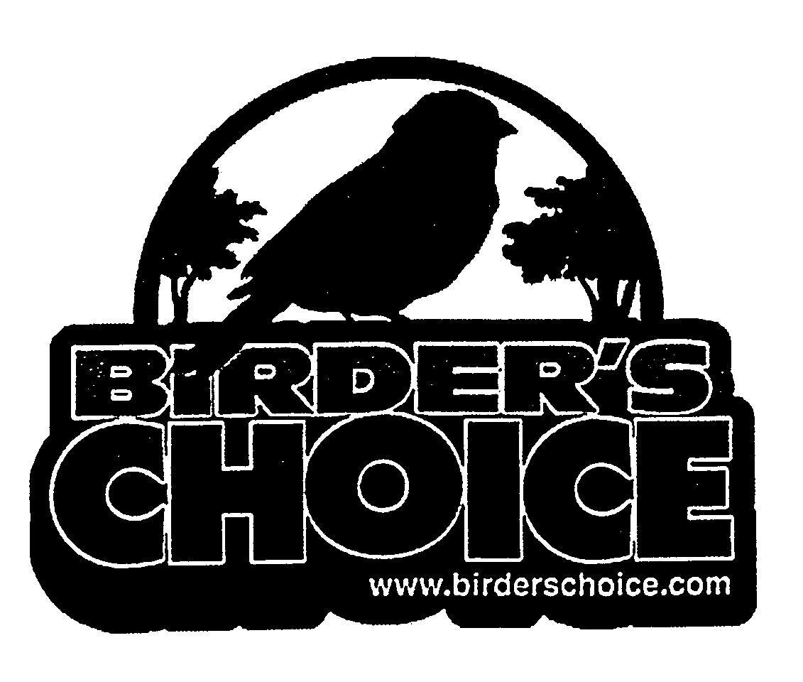  BIRDER'S CHOICE WWW.BIRDERSCHOICE.COM