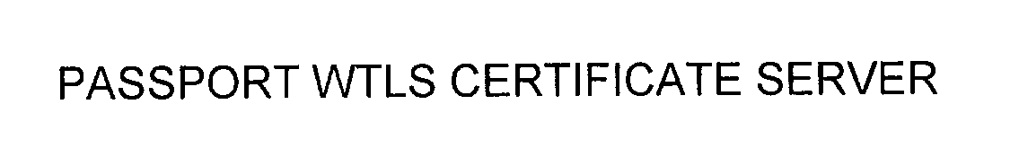  PASSPORT WTLS CERTIFICATE SERVER