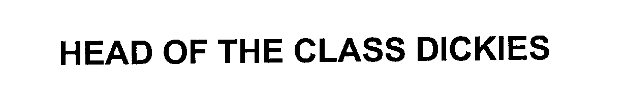 Trademark Logo HEAD OF THE CLASS DICKIES