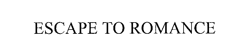 Trademark Logo ESCAPE TO ROMANCE