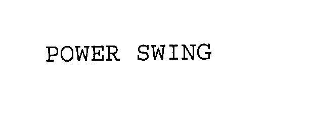 POWER SWING